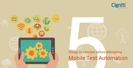 5 Things to consider before doing Mobile Test Automation