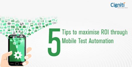 5 Tips to maximise ROI through Mobile Test Automation