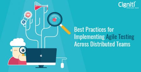 Best Practices for Implementing Agile Testing Across Distributed Teams