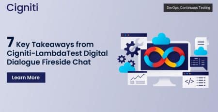 7 Key Takeaways from Cigniti-LambdaTest Digital Dialogue Fireside Chat