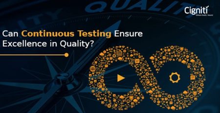 Can Continuous Testing Ensure Excellence in Quality?