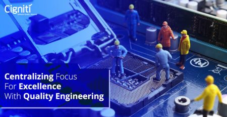 Centralizing Focus for Excellence with Quality Engineering