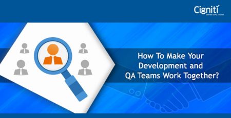 How To Make Your Development and QA Teams Work Together?