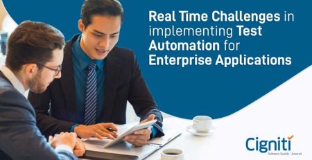 Real Time Challenges in implementing Test Automation for Enterprise Applications