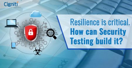 Resilience is critical. How can Security Testing build it?