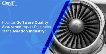 How can Software Quality Assurance Impact Digitization of The Aviation Industry?