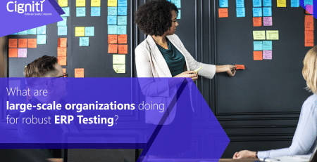 What are large-scale organizations doing for robust ERP Testing?