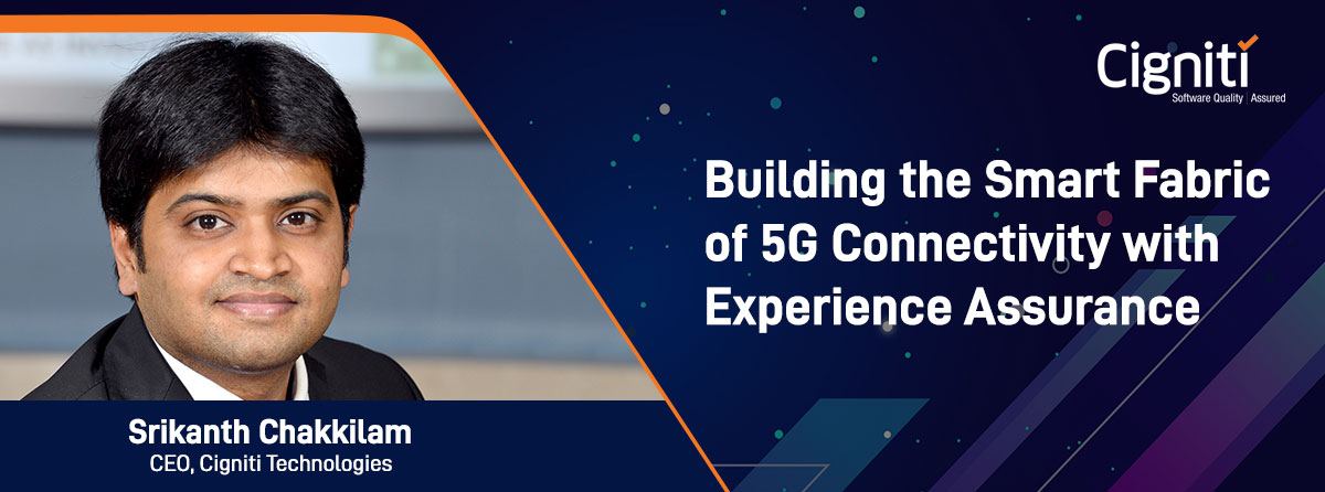 Building The Smart Fabric Of 5G Connectivity With Experience Assurance