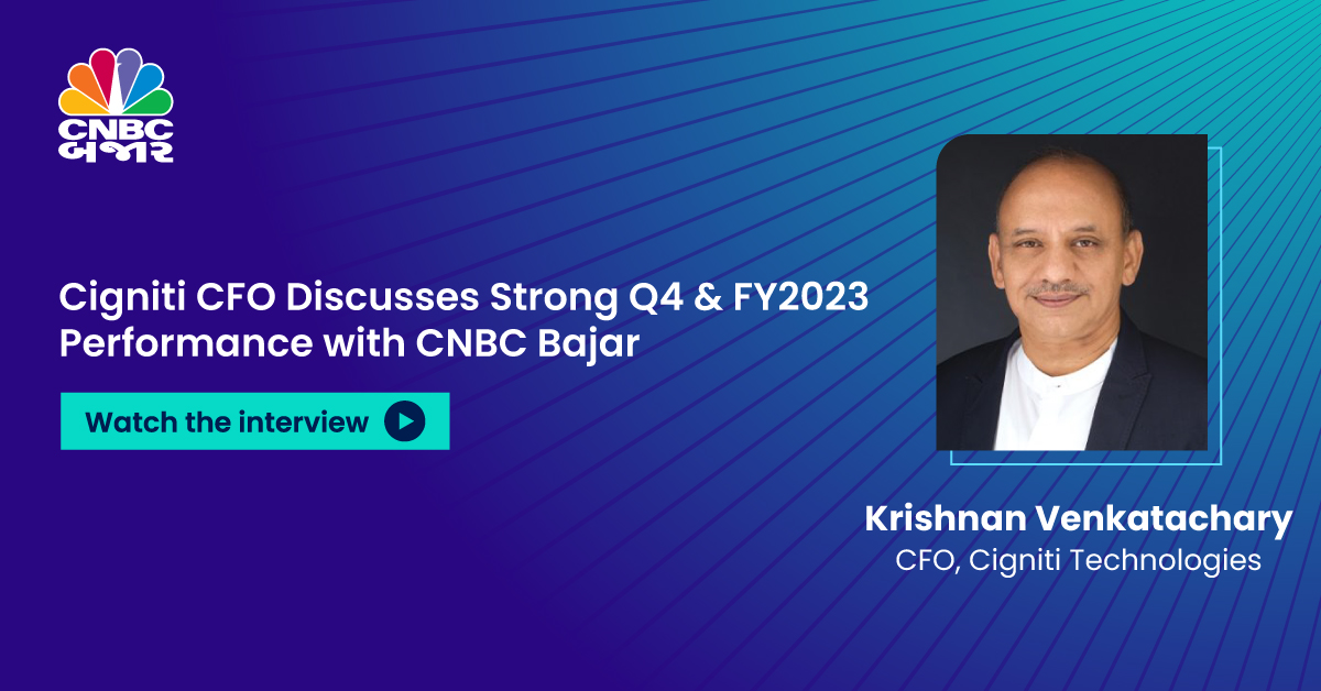 Cigniti CFO Discusses Strong Q4 & FY2023 Performance with CNBC Bajar