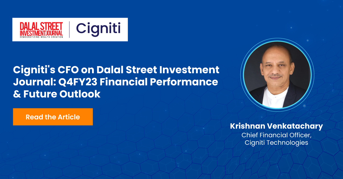 Cigniti’s CFO on Dalal Street Investment Journal: Q4FY23 Financial Performance & Future Outlook